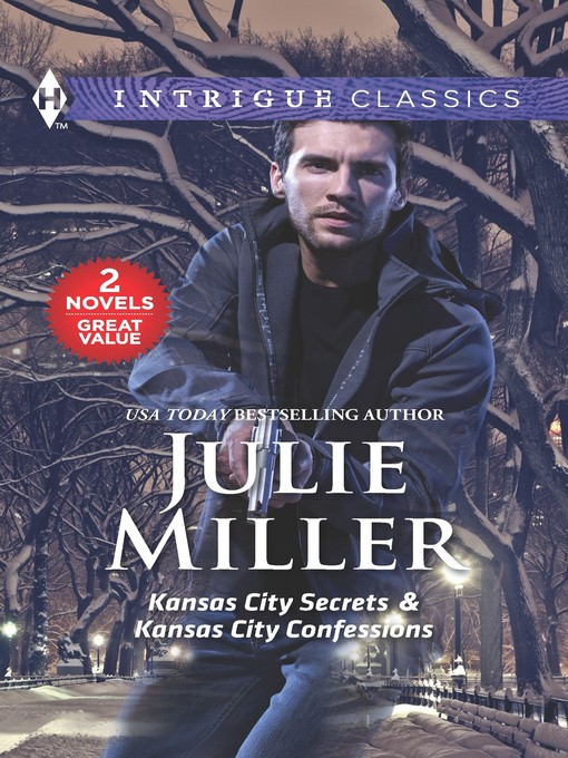 Title details for Kansas City Secrets ; Kansas City Confessions by Julie Miller - Available
